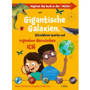 Produktbild des Artikels Gigantische Galaxien, klitzekleine Quarks und irgendwo dazwischen Ich (Buch - Gebunden)