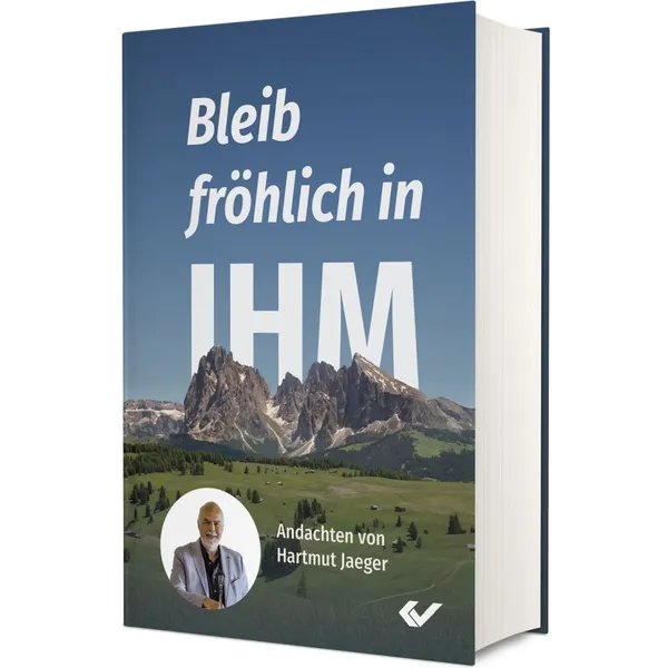 Produktbild des Artikels Bleib fröhlich in IHM (Buch - Gebunden)