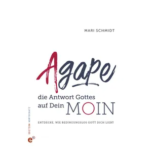 Produktbild des Artikels Agape - die Antwort Gottes auf Dein Moin (Buch - Gebunden)