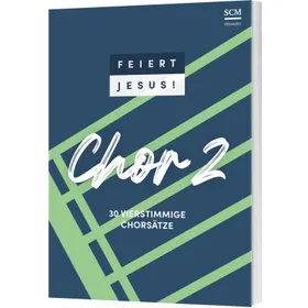 Produktbild des Artikels Feiert Jesus! Chor 2 (Liederbuch - Geheftet)
