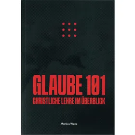 Produktbild des Artikels Glaube 101 - christliche Lehre im Überblick (Buch - Kartoniert)