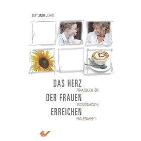 Produktbild des Artikels Das Herz der Frauen erreichen (Buch - Gebunden)
