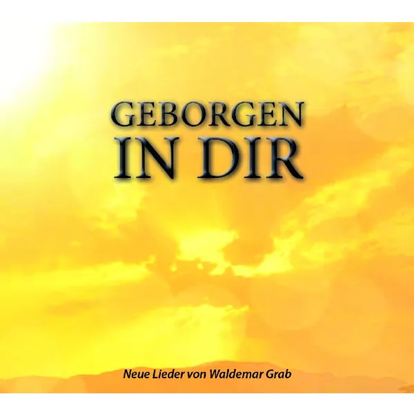 Produktbild des Artikels Geborgen in dir (Audio - CD)