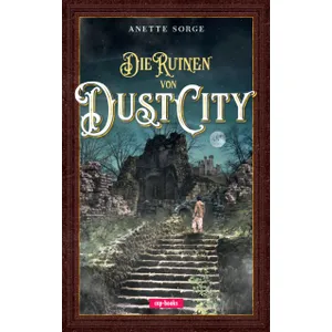 Produktbild des Artikels Die Ruinen von Dust City (Buch - Gebunden)