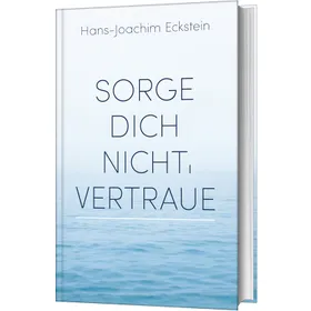 Produktbild des Artikels Sorge dich nicht, vertraue! (Buch - Gebunden)