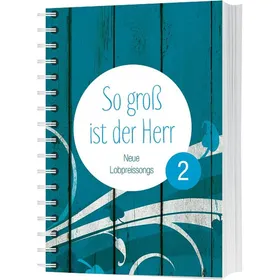 Produktbild des Artikels So groß ist der Herr 2 - Liederbuch (Liederbuch - Spiralbindung)