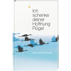Produktbild des Artikels Ich schenke deiner Hoffnung Flügel (Buch - Gebunden)