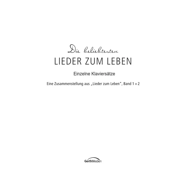 Produktbild des Artikels Die beliebtesten Lieder zum Leben (Klaviersätze) (Noten - Download)