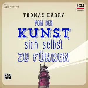 Produktbild des Artikels Von der Kunst, sich selbst zu führen - Hörbuch (MP3-Hörbuch - Download)