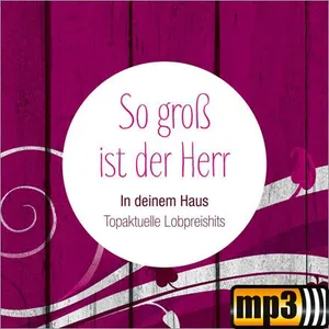Produktbild des Artikels In deinem Haus - So groß ist der Herr (MP3-Album - Download)