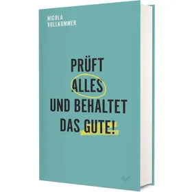 Produktbild des Artikels Prüft alles und behaltet das Gute! (Buch - Gebunden)