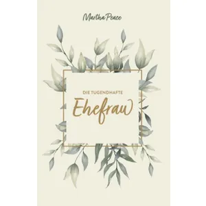 Produktbild des Artikels Die tugendhafte Ehefrau (Buch - Gebunden)