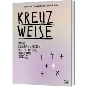 Produktbild des Artikels Kreuzweise - Sechs Begegnungen mit Christus rund ums Kreuz (Buch - Gebunden)