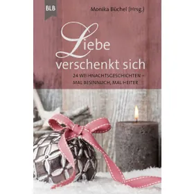 Produktbild des Artikels Liebe verschenkt sich (Buch - Gebunden)