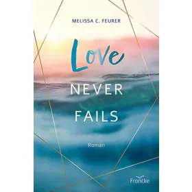Produktbild des Artikels Love Never Fails (Buch - Paperback)
