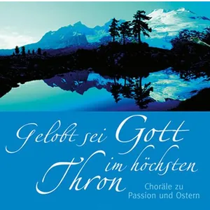 Produktbild des Artikels Gelobt sei Gott im höchsten Thron (MP3-Album - Download)