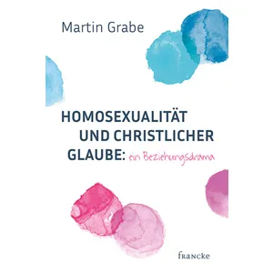 Produktbild des Artikels Homosexualität und christlicher Glaube: (Buch - Gebunden)