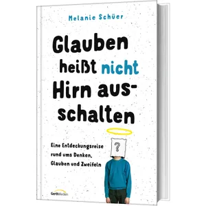 Produktbild des Artikels Glauben heißt nicht Hirn ausschalten (Buch - Gebunden)
