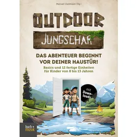 Produktbild des Artikels Outdoor Jungschar. Das Abenteuer beginnt vor deiner Haustür! (Buch - Kartoniert)