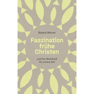 Produktbild des Artikels Faszination frühe Christen (Buch - Klappenbroschur)