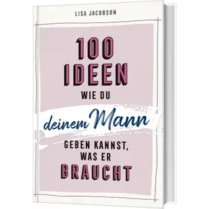 Produktbild des Artikels 100 Ideen, wie du deinem Mann geben kannst, was er braucht (Buch - Gebunden)