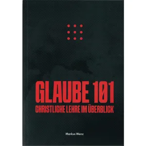 Produktbild des Artikels Glaube 101 - christliche Lehre im Überblick (Buch - Kartoniert)
