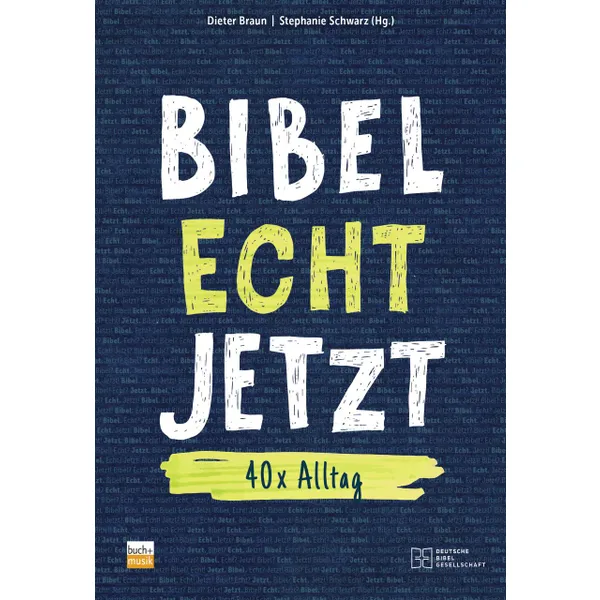 Produktbild des Artikels Bibel Echt Jetzt (Buch - Kartoniert)
