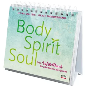 Produktbild des Artikels Body, Spirit, Soul - Das Aufstellbuch für alle Wochen des Jahres (Buch - Spiralbindung)