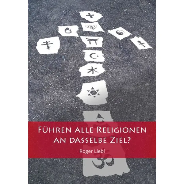 Produktbild des Artikels Führen alle Religionen an dasselbe Ziel? (Buch - Kartoniert)