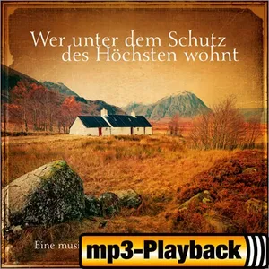 Produktbild des Artikels Wer unter dem Schutz des Höchsten wohnt (Playback ohne Backings) (MP3-Album - Download)