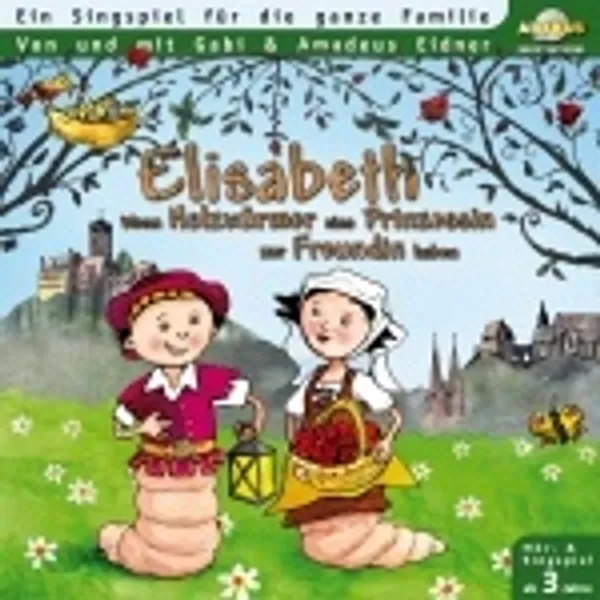 Produktbild des Artikels Elisabeth - wenn Holzwürmer eine Prinzessin zur Freundin haben (Audio - CD)