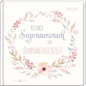 Produktbild des Artikels Kleiner Segenswunsch zur Diamanthochzeit (Buch - Gebunden)