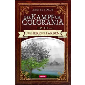 Produktbild des Artikels Der Kampf um Colorania: Emith und der Herr der Farben Bd.1 (Buch - Gebunden)