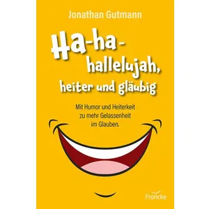 Produktbild des Artikels Ha-ha-hallelujah, heiter und gläubig (Buch - Gebunden)