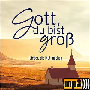 Produktbild des Artikels Gott, du bist groß (MP3-Album - Download)