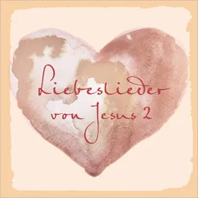 Produktbild des Artikels Liebeslieder von Jesus 2 (MP3-Album - Download)