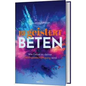 Produktbild des Artikels Begeistert beten (Buch - Gebunden)