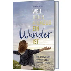 Produktbild des Artikels Weil jeder Atemzug ein Wunder ist (Buch - Gebunden)