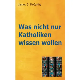 Produktbild des Artikels Was nicht nur Katholiken wissen wollen (Buch - Taschenbuch)