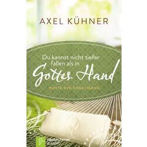 Produktbild des Artikels Du kannst nicht tiefer fallen als in Gottes Hand (Buch - Gebunden)