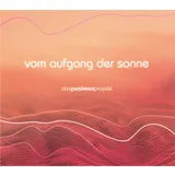 Stimmungsbild zu Vom Aufgang der Sonne - Das Psalmenprojekt