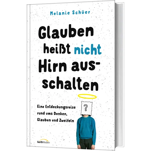 Produktbild des Artikels Glauben heißt nicht Hirn ausschalten (Buch - Gebunden)