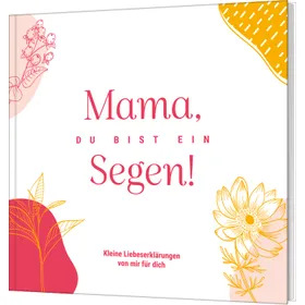 Produktbild des Artikels Mama, du bist ein Segen! (Buch - Gebunden)
