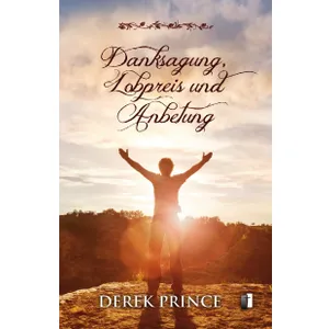 Produktbild des Artikels Danksagung, Lobpreis und Anbetung (Buch - Kartoniert)