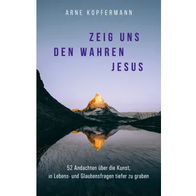 Produktbild des Artikels Zeig uns den wahren Jesus (E-Book - ePUB Datei)