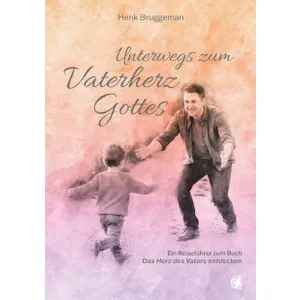 Produktbild des Artikels Unterwegs zum Vaterherz Gottes (Buch - Paperback)
