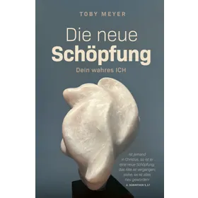 Produktbild des Artikels Die neue Schöpfung - Dein wahres ICH (Buch - Paperback)