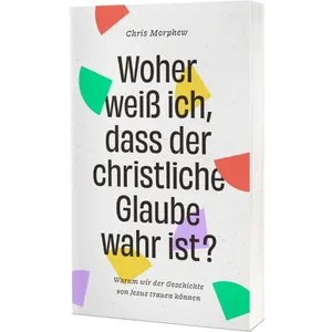 Produktbild des Artikels Woher weiß ich, dass der christliche Glaube wahr ist? (Buch - Taschenbuch)