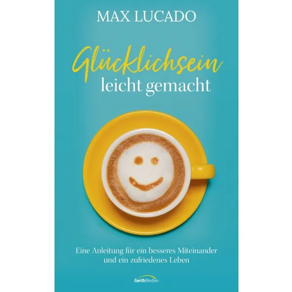 Produktbild des Artikels Glücklichsein leicht gemacht (Buch - Gebunden)