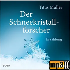 Produktbild des Artikels Der Schneekristallforscher - Hörbuch (MP3-Hörbuch - Download)